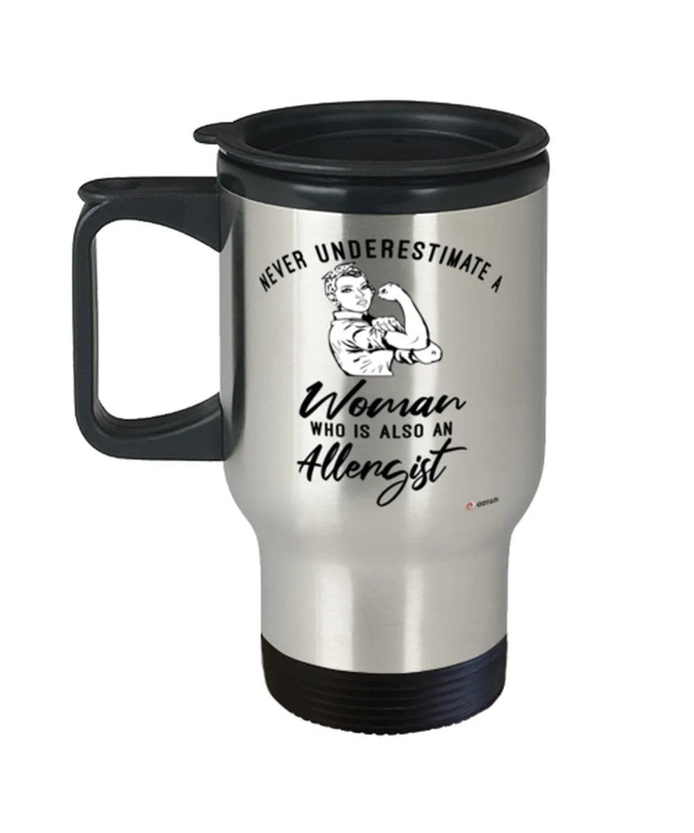 Allergist Travel Mug Never Underestimate A Woman Who Is Also An Allergist 14oz Stainless Steel