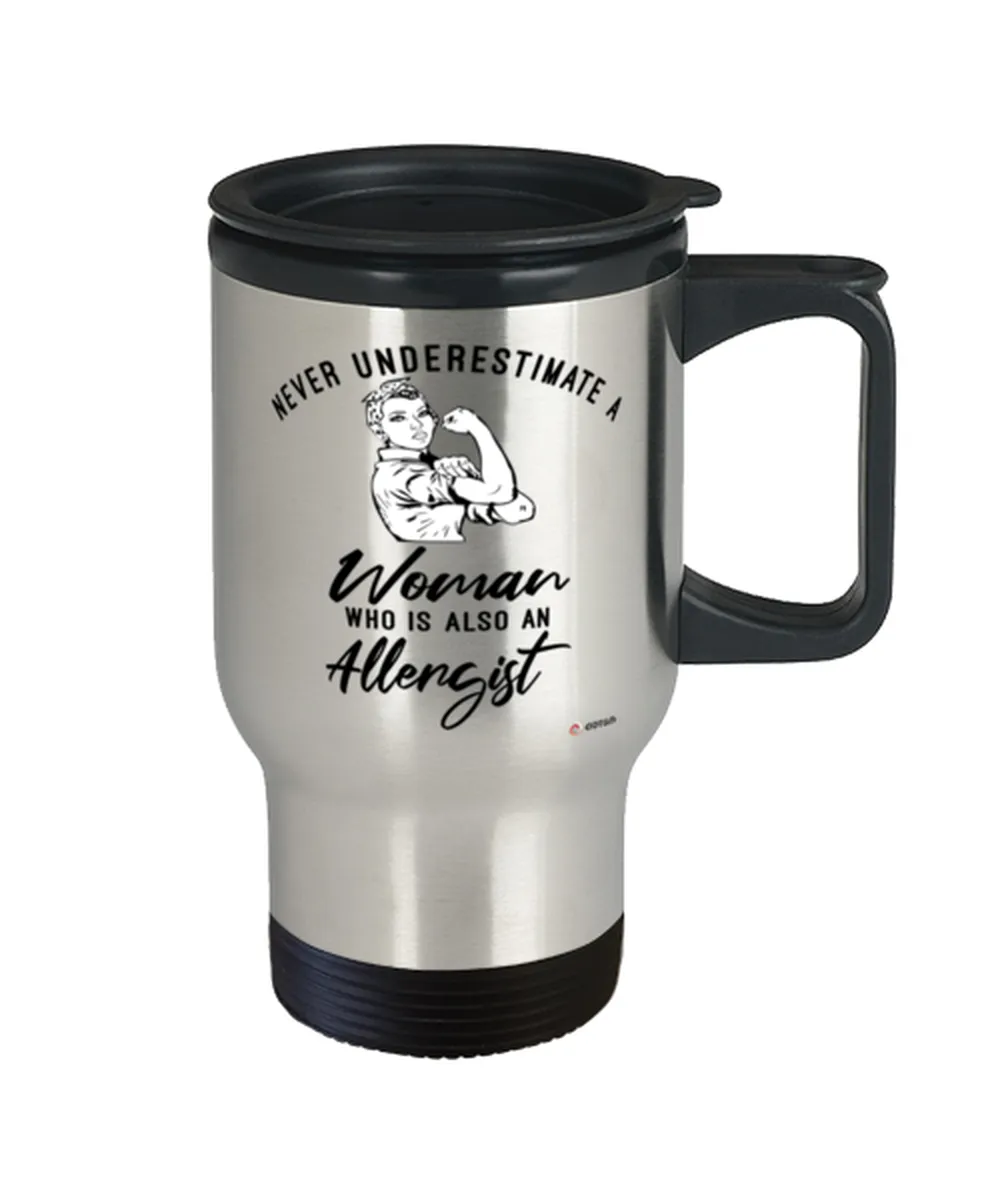 Allergist Travel Mug Never Underestimate A Woman Who Is Also An Allergist 14oz Stainless Steel