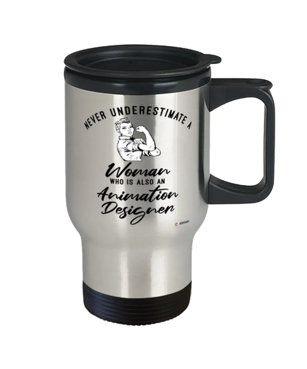 Animation Designer Travel Mug Never Underestimate A Woman Who Is Also An Animation Designer 14oz Stainless Steel